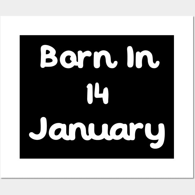 Born In 14 January Wall Art by Fandie